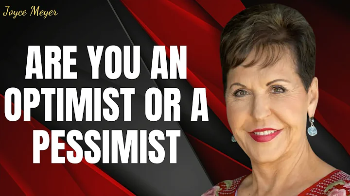 Speaker about life - Are You an Optimist or a Pessimist - Enjoying Everyday Life - Joyce Meyer 2023