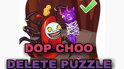 dop choo delete -one part all levels 1-100 funny puzzle level