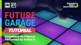 How to Play Future Garage on Drum Pad Machine