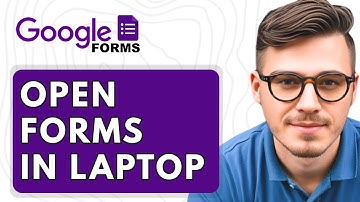 How To Open Google Forms in Laptop [2025 Guide]