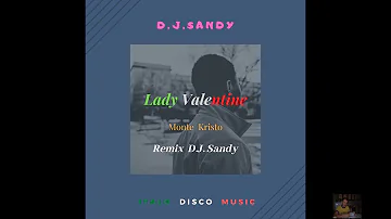 Lady Valentine -  D J  Sandy  ( Remix 2020  )