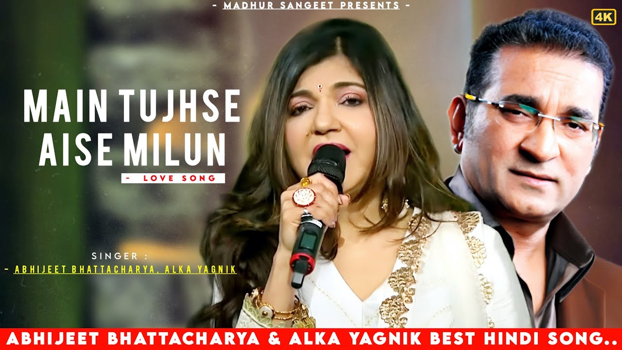 Main Tujhse Aise Milun   Alka Yagnik  Abhijeet  Best Hindi Song