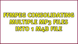 ffmpeg consolidating multiple mp3 files into 1 m4b file