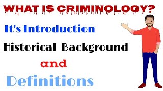What is Criminology? Its introduction, background and definitions. Explained with examples.