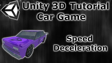 #8 How to make a Car game - Unity 3D Tutorial - Deceleration Speed