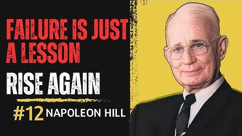 FAILURE IS JUST A LESSON & RISE AGAIN |Napoleon Hill 