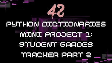 42_Python dictionaries Mini Project 1: Student Grades Tracker part 2