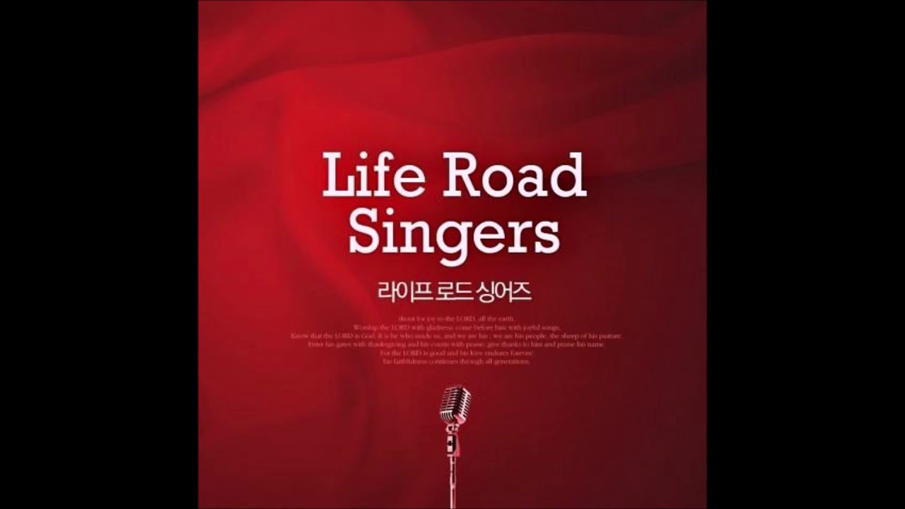 라이프로드싱어스(Life Road Singers) 생명수 강가에 (Down By The Riverside) YouTube