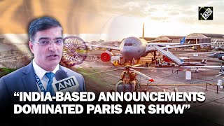 “India-based announcements dominated Paris Air Show…” Thales India Head, Ashish Saraf