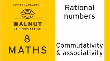 8 Math - Rational numbers - Commutativity and associativity