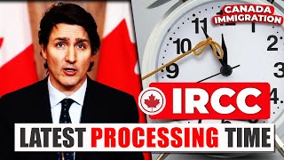 IRCC Latest Processing Time : Changes for PR Cards, Visitor & Super Visas, Work Permits & More