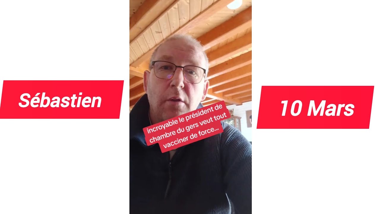 Sébastien béraud 10 Mars incroyable le président de chambre du gers veut tout vacciner de force...