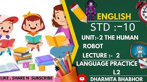STD 10 UNIT 2 - THE HUMAN ROBOT || GUJARATI MEDIUM ||LANGUAGE PRACTICE L2|| ENGLISH SL || LECTURE 2