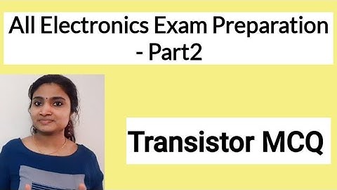 Transistors MCQ| Competitive Exam Preparation Series for Electronics Part 2
