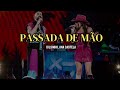 DILSINHO, ANA CASTELA - PASSADA DE MÃO (AO VIVO) ( AUDIO)