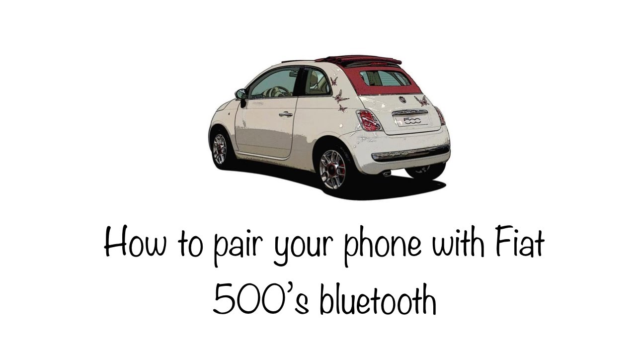 How to pair your phone with Fiat 500’s bluetooth YouTube