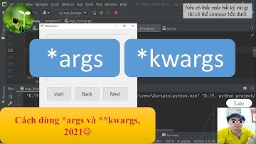 B28: cách dùng *args và **kwargs trên pyqt, python 2021 "lato