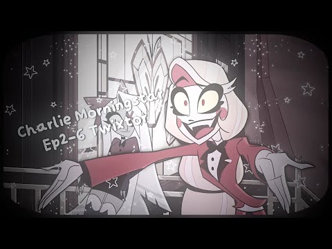 Charlie Morningstar Ep2-6 Twixtor ⋆｡°✩