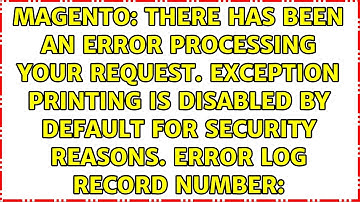 There has been an error processing your request. Exception printing is disabled by default for...