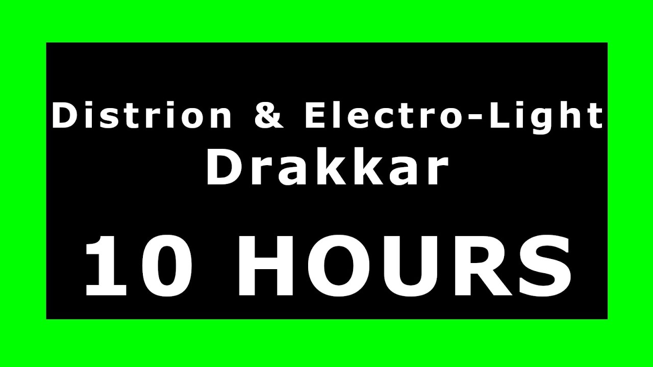 Distrion & Electro-Light - Drakkar 🔊 ¡10 HOURS! 🔊 [NCS Release] ✔️