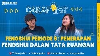 FENGSHUI PERIODE 9 : Penerapan Sudut Rumah yang Dapat Perngaruhi Rejeki - CAKAP SANA CAKAP SINI