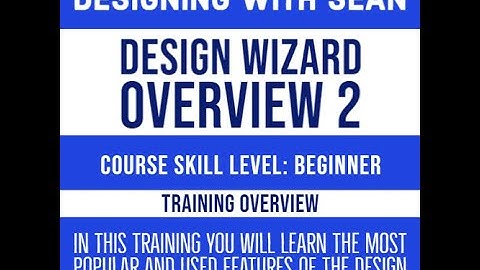 DWS: Overview of the Design Wizard 5.0 Part 2 June 10, 2020