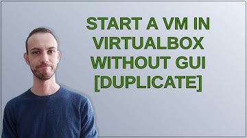 Start a VM in VirtualBox without GUI