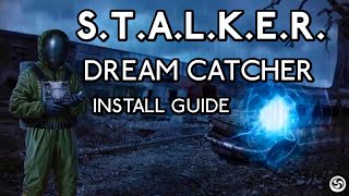 Stalker Mods - Dream Catcher Install guide