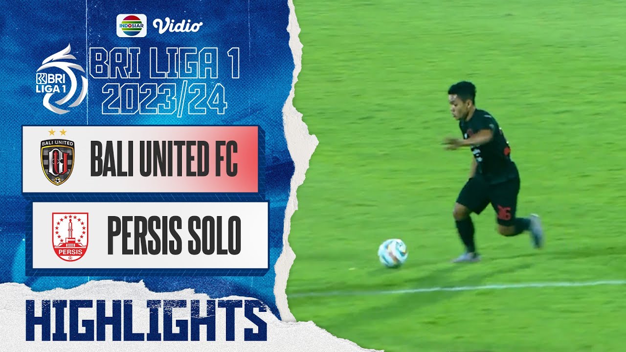 Bali United FC Vs Persis Solo - Highlights | BRI Liga 1 2023/2024 - YouTube