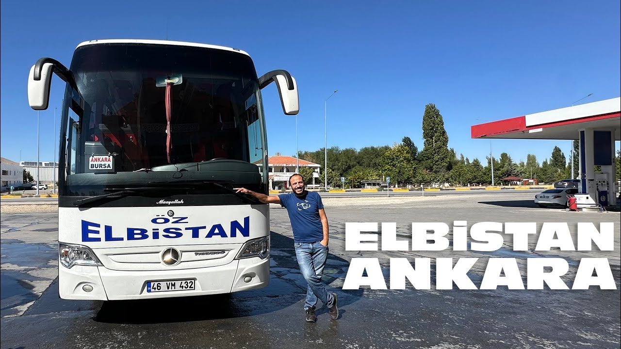 SON DURAK ANKARA (AŞTİ) / ÖZ ELBİSTAN SEYAHAT/ 4.BÖLÜM