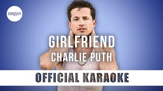 Charlie Puth - Girlfriend (Official Karaoke Instrumental) | SongJam