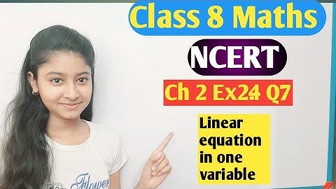 Ch 2| Linear equation in one variable| Q7 Ex 2.4 | NCERT Mathematics Solution Class 8|