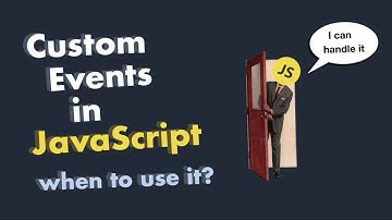 One of the best use cases for Custom events in JavaScript