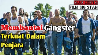 Melawan Para Gangster Yang Berada Dalam Penjara | Alur Cerita Film Big Stan