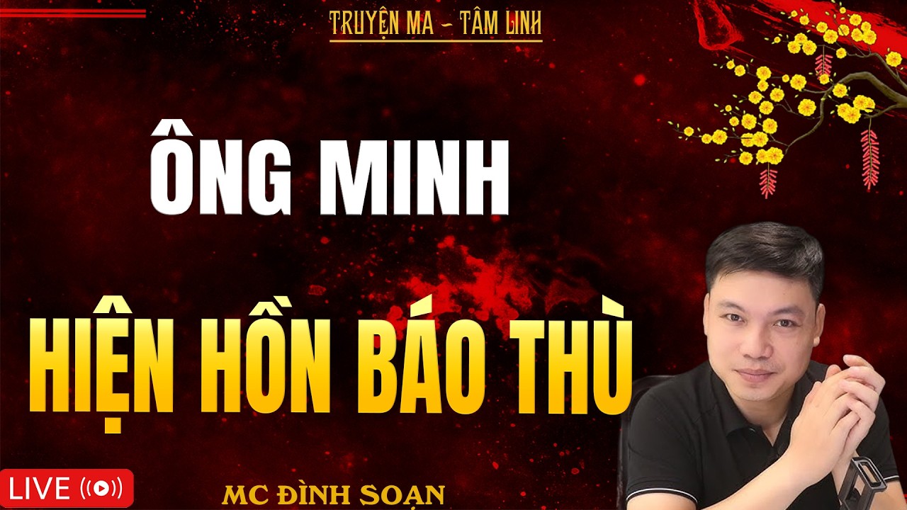 ÔNG MINH HIỆN HỒN BÁO THÙ | Truyện Ma Kinh Dị - Tuyển Tập Truyện Ma Đình Soạn Hay Nhất 2026
