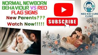 Normal newborn behaviour v/s Red flags