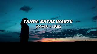 TANPA BATAS WAKTU - Ade Govinda || Lyodra Tiara  Ziva  Feat Weird Genius (Cover + Lirik)