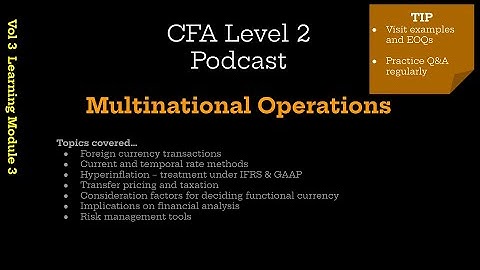 CFA Level 2 Podcast | Multinational Operations (Vol 3 FSA, LM3)