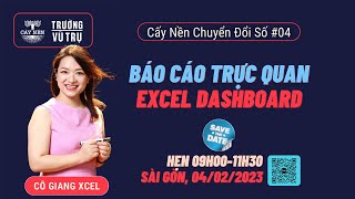 CẤY NỀN CHUYỂN ĐỔI SỐ #04A: Báo cáo trực quan bằng Excel Dashboard