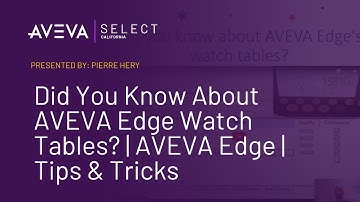 Did You Know About AVEVA Edge Watch Tables? | AVEVA Edge | Tips & Tricks