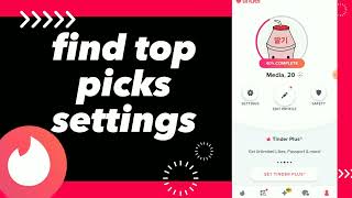 How To find Top picks Settings On Tinder App