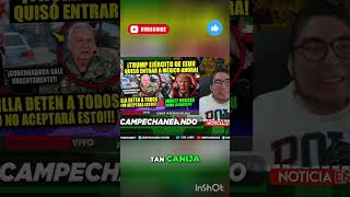 ¡Ejército Mexicano detiene a CBP en la frontera! #méxico #notícias #campechaneando