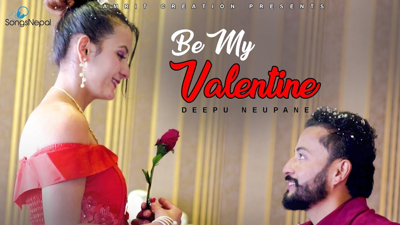 Be My Valentine - Deepu Neupane | New Nepali Romantic Valentine Song 2018 / 2074