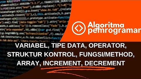 variabel, tipe data, operator, struktur kontrol,fungsi/method, array, increment, decrement.