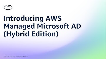Introducing AWS Managed Microsoft AD (Hybrid​ Edition) | Amazon Web Services