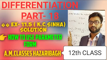 DIFFERENTIATION  PART-18, EX- 11.5(k.c.sinha), Use parametric equations form, Questions for- IIT-JEE