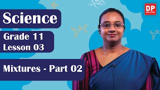 Lesson 03 - Mixtures (Part 02) | Grade 11 Science in English