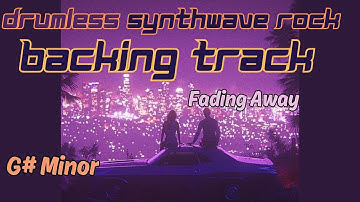 Fading Away (Drumless Synthwave Rock Backing Track G# Minor)