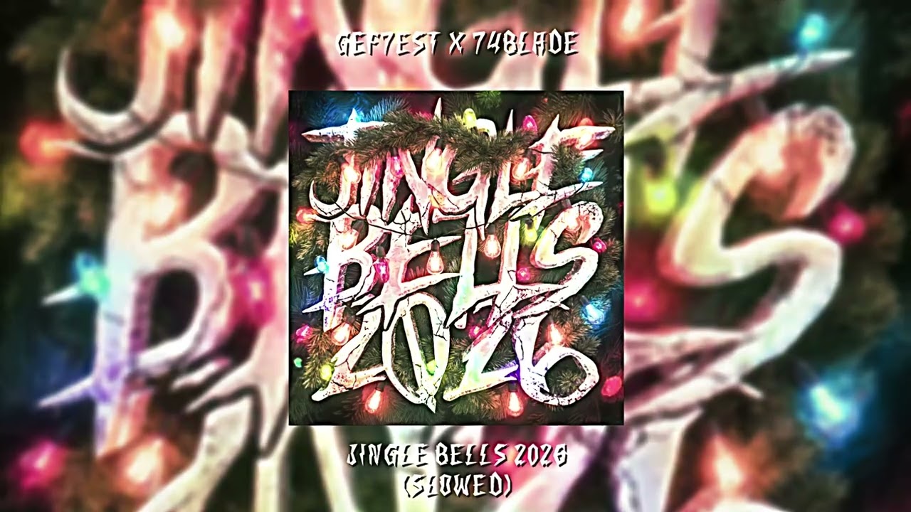 gef7est x 74blade - JINGLE BELLS 2026 (Slowed) - YouTube