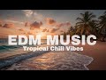Tropical Chill House ☀️ Relaxing Summer Vibes. EDM Music for Studying, Working, and Peaceful Mind.